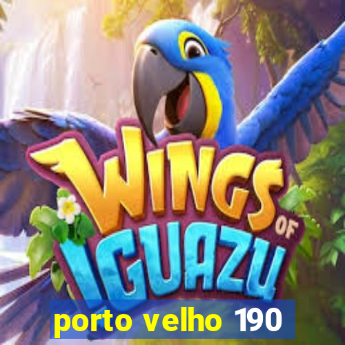 porto velho 190